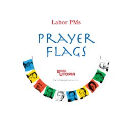 Prayer Flags - Labor PMs