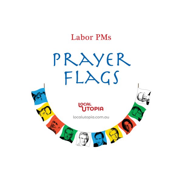 Prayer Flags - Labor PMs